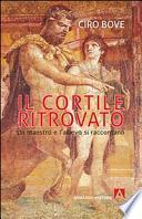Il cortile ritrovato. Un maestro e l'allievo si raccontano