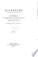 Il costume antico e moderno o storia del governo, della milizia, della religione, dello arti, scienze ed usanze di tutti i popoli antichi e moderni provata coi monumenta dell' antichita e rappresentata cogli analoghi disegni