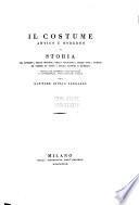 Il costume antico e moderno o storia del governo, della milizia, della religione, dello arti, scienze ed usanze di tutti i popoli antichi e moderni provata coi monumenta dell' antichita e rappresentata cogli analoghi disegni