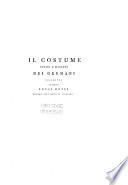 Il costume antico e moderno o storia del governo, della milizia, della religione, dello arti, scienze ed usanze di tutti i popoli antichi e moderni provata coi monumenta dell' antichita e rappresentata cogli analoghi disegni