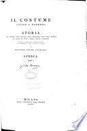 Il costume antico e moderno o storia del governo, della milizia, della religione, dello arti, scienze ed usanze di tutti i popoli antichi e moderni provata coi monumenta dell' antichita e rappresentata cogli analoghi disegni