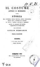 Il *costume antico e moderno, ovvero Storia del governo, della milizia, della religione, delle arti, scienze ed usanze di tutti i popoli antichi e moderni provata coi monumenti dell'antichita e rappresentata con analoghi disegni