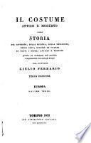 Il costume antico e moderno, ovvero storia del governo, della milizia, della religione, delle arti, scienze ed usanze di tutti i popoli antichi e moderni, provata coi monumenti dell'antichità e rappresentata cogli analoghi disegni dal dottor Giulio Ferrario
