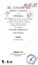 Il *costume antico e moderno, ovvero Storia del governo, della milizia, della religione, delle arti, scienze ed usanze di tutti i popoli antichi e moderni provata coi monumenti dell'antichita e rappresentata con analoghi disegni