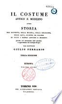 Il costume antico e moderno ovvero Storia del governo, delle milizia, della religione, delle arti, scienze ed usanze di tutti i popoli antichi e moderno