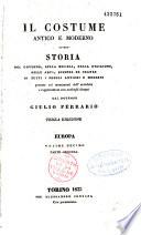 Il costume antico e moderno ovvero Storia del governo, delle milizia, della religione, delle arti, scienze ed usanze di tutti i popoli antichi e moderno