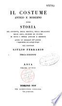 Il costume antico e moderno ovvero Storia del governo, delle milizia, della religione, delle arti, scienze ed usanze di tutti i popoli antichi e moderno