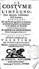 Il costume e l'impegno, due antichi insidiatori dell'anima, figurati ne' due vecchi aggressori di Susanna, presentati in giudicio, e condannati al tribunale di Daniello. Considerationi d'Annibale Leonardelli ...