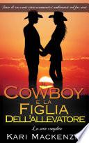 Il cowboy e la figlia dell'allevatore - La serie completa