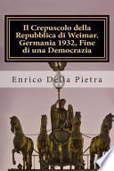 Il crepuscolo della Repubblica di Weimar. Germania 1932, fine di una democrazia