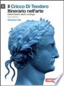 Il cricco di Teodoro. Itinerario nell'arte. Dalla preistoria all'età carolingia. Ediz. blu. Con espansione online. Con DVD. Per le Scuole superiori