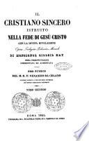 Il cristiano sincero istruito nella fede di Gesu Cristo con la divina rivelazione opera teologico polemico morale Giorgio Hay