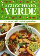 Il cucchiaio verde. La bibbia della cucina vegetariana