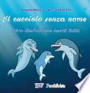 Il cucciolo senza nome. Libro illustrato con inserti tattili. Ediz. illustrata