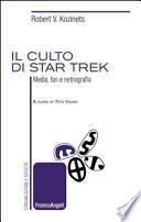 Il culto di Star Trek. Media, fan e netnografia