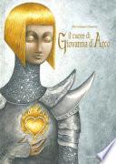Il cuore di Giovanna d'Arco. Ediz. a colori