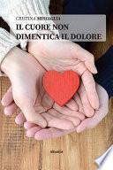 Il cuore non dimentica il dolore