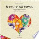Il cuore sul banco. I sentimenti dei bambini e delle bambine a scuola
