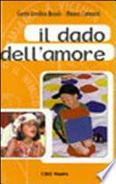 Il dado dell'amore. Con i bambini alla scoperta della vita con Dio
