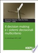 Il decision marketing e i sistemi decisionali multicriterio. Le metodologie AHP e ANP