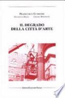 Il degrado della città d'arte