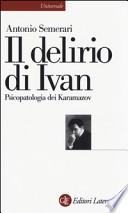 Il delirio di Ivan. Psicopatologia dei Karamazov