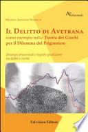 Il delitto di Avetrana come esempio nella teoria dei giochi per il dilemma del prigioniero. Strategie processuali e logiche giuridiziarie tra dubbi e verità