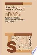 Il denaro dei piccoli. Documenti sulla storia della cooperazione di credito nel Lodigiano