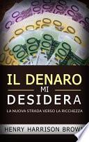 Il Denaro Mi Desidera