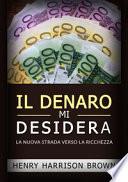 Il denaro mi desidera. La nuova strada verso la ricchezza