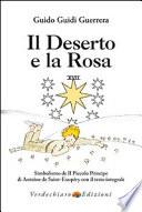 Il deserto e la rosa. Simbolismo de «Il Piccolo Principe» di Antoine de Saint-Exupéry con il testo integrale