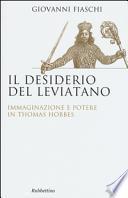 Il desiderio del Leviatano. Immaginazione e potere in Thomas Hobbes