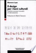 Il design per i beni culturali. Pratiche e processi innovativi di valorizzazione