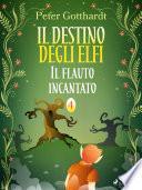 Il destino degli Elfi 4: Il flauto incantato