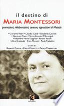 Il destino di Maria Montessori. Promozioni, rielaborazioni, censure, opposizioni al metodo