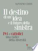 Il destino di un’idea e il futuro della sinistra. Pci e cattolici, una radice della diversità