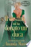 Il destino mi ha donato un duca