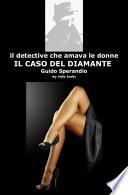 Il detective che amava le donne - Il Caso del Diamante