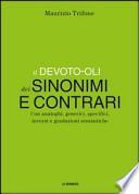 Il Devoto-Oli dei sinonimi e contrari. Con analoghi, generici, inversi e gradazioni semantiche