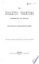 Il dialetto trentino confrontato col toscano e coll'italiano propriamente detto