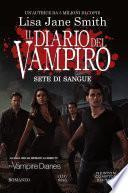 Il diario del vampiro. Sete di sangue