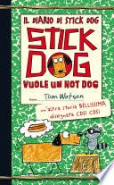 Il diario di Stick Dog 2. Stick Dog vuole un hot dog