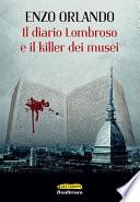 Il diario Lombroso e il killer dei musei