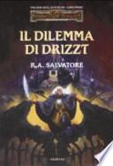 Il dilemma di Drizzt. Trilogia degli elfi scuri. Forgotten Realms
