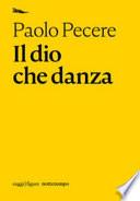 Il dio che danza. Viaggi, trance, trasformazioni