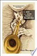 Il dio del jazz è nato in Alabama