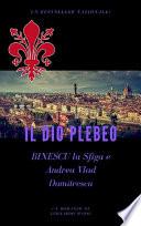 Il Dio Plebeo. Binescu, la Sfiga e Andrea Vlad Dumitrescu