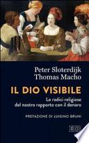 Il Dio visibile. Le radici religiose del nostro rapporto con il denaro. Conversazione con Manfred Osten