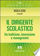 Il dirigente scolastico fra tradizione, innovazione e management