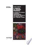 Il diritto al lavoro possibile. La riforma del sistema di gestione amministrativa del mercato del lavoro ed i nuovi servizi per l'impiego in Italia